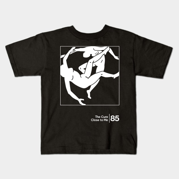 Close To Me - The Cure / Minimal Graphic Artwork Design Kids T-Shirt by saudade